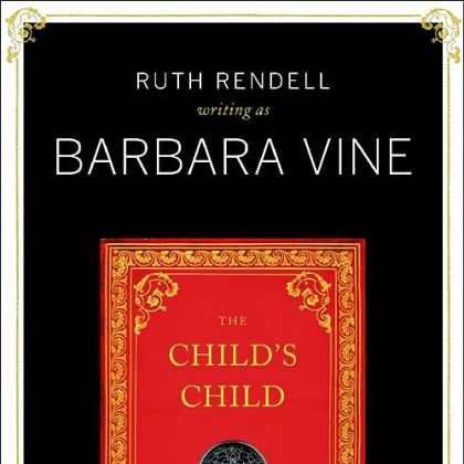 "The Child's Child" (2012) by Ruth Rendell (Barbara Vine).