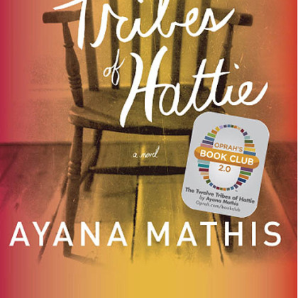 "The Twelve Tribes of Hattie" (2012) by Ayana Mathis.